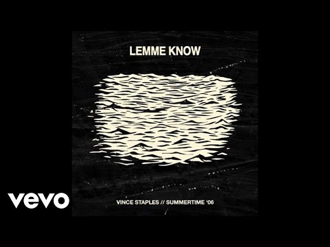 Vince Staples - Lemme Know (Audio) ft. Jhené Aiko, Dahi