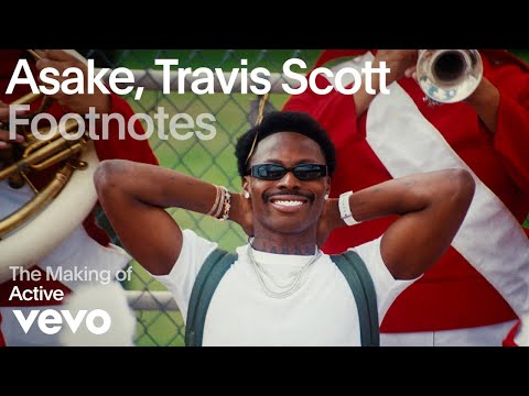 Asake, Travis Scott - The Making of "Active" (Vevo Footnotes)