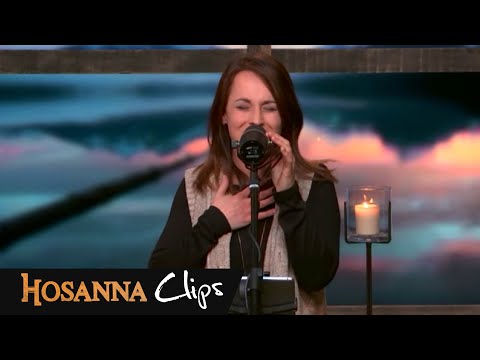 Roi de mon coeur - Hosanna clips - Emilie Charette