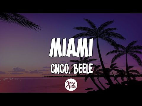 Miami - beele, cnco (Letra/Lyrics)