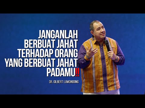 SERMON BY Dr. GILBERT LUMOINDONG - DO NOT DO EVIL TO THOSE WHO DO EVIL TO YOU‼️