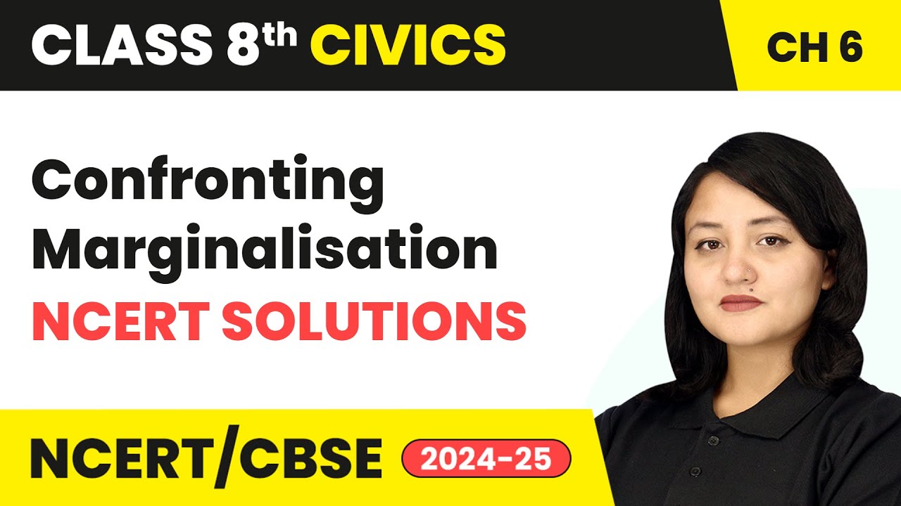 Confronting Marginalisation - NCERT Solutions | Class 8 Civics Chapter 6 | CBSE 2024-25