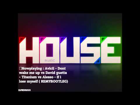 Avicii  - Dont wake me up vs David guetta  - Titanium vs Alesso  - If i lose myself  (R3MYBOOTLEG)