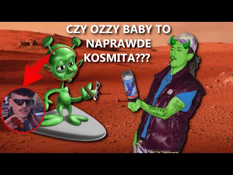 CZY OZZY BABY TO TAK NAPRAWDE KOSMITA? *MAMY DOWODY*
