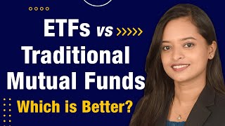 ETFs vs. Traditional Mutual Funds: Which is Better?