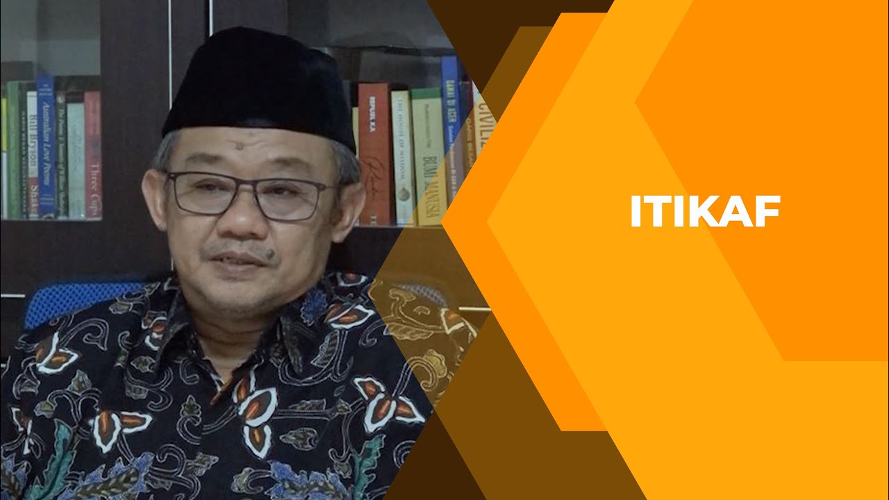 Apa Itu Itikaf? Simak Penjelasan Abdul Muti!