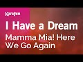 I Have A Dream Mamma Mia Here We Go Again Karaoke Version KaraFun