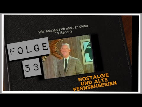 Könnt Ihr Euch noch daran erinnern? Nostalgie und alte Fernsehserien Teil 53 - Kindheitserinnerungen