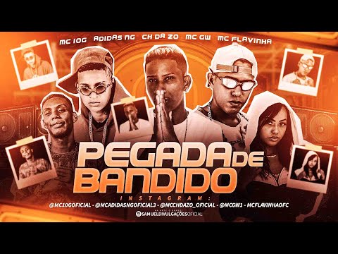 🔴 MC CH DA ZO, MC 10G, ADIDAS NG, MC FLAVINHA E MC GW - PEGADA DE BANDIDO - REMIX BREGA FUNK