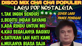 Download lagu DISCO MIX CHA CHA POPULER LAGU POP NOSTALGIA MASIH DI ALBUM BANG PANCE PONDAAG TERLARIS mp3
