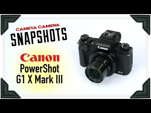 Cameta Camera SNAPSHOTS - Canon PowerShot G1 X Mark III