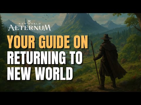 Ihr Leitfaden zur Rückkehr zu New World: Aeternum