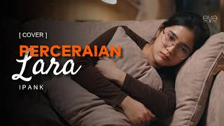 Download lagu [VERSI MENYENTUH HATI] PERCERAIAN LARA - IPANK (COVER VIDEO LIRIK) BY EVA MUSIK mp3
