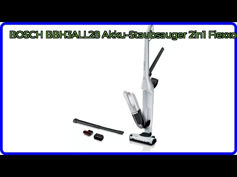 BEWERTUNG (2025): BOSCH BBH3ALL28 Akku-Staubsauger 2in1 Flexxo. WESENTLICHE Einzelheiten