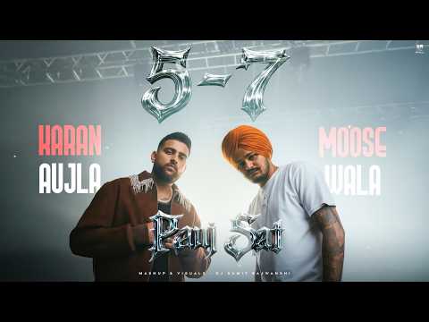 5-7 (Panj Sat) - Karan Aujla Ft. Sidhu Moose Wala | DJ Sumit Rajwanshi | Latest Punjabi Songs 2026