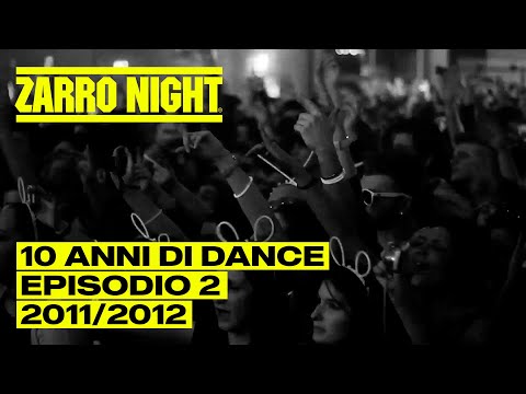 10 ANNI DI DANCE | Zarro Night | Episodio 2