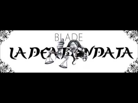 Blade - La Dea Bendata Ft . Mathilde