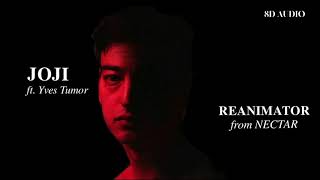Joji ft. Yves Tumor - Reanimator (8D AUDIO) 🎧