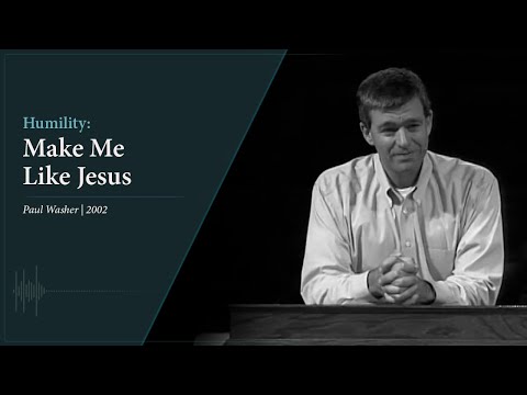 Humility: Make Me Like Jesus (2002) - Paul Washer