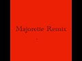 Majorette Remix