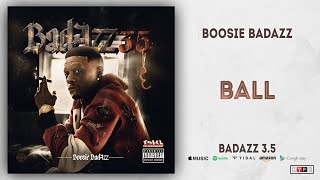 Boosie Badazz - Ball (Badazz 3.5)