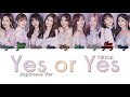 TWICE (トゥワイス) - YES or YES (Japanese Ver) Kan/Rom/Eng Color Coded Lyrics