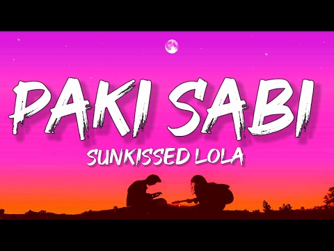SunKissed Lola - Paki Sabi (Lyrics)