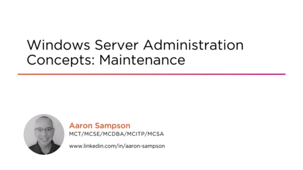 Windows Server Administration Concepts: Maintenance Course Preview