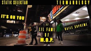 Statik Selektah &amp; Termanology &quot;It&#39;s On You&quot; ft. Fame of M.O.P. &amp; Haile Supreme