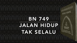 Download lagu BN 749 Jalan Hidup Tak Selalu (Songon Sorha Ni Padati) - Buku Nyanyian HKBP mp3