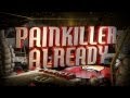Painkiller Already 76 (audio fixed)