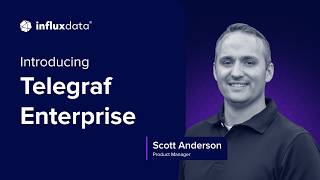 Introducing Telegraf Enterprise