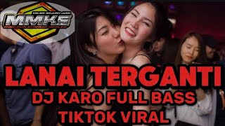 Download lagu LANAI TERGANTI || DJ KARO FULL BASS TIKTOK VIRALL 2024 #mmks mp3 Download lagu LANAI TERGANTI || DJ KARO FULL BASS TIKTOK VIRALL 2024 #mmks mp3