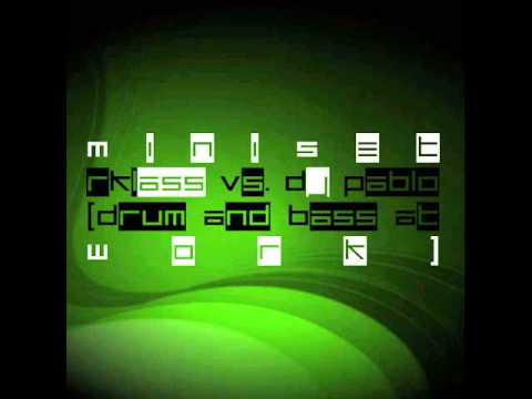 MiniSet rKlass Vs. Dj Pablo (Drum'N'Bass At Work)