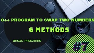 Download the video "C++ program to swap two numbers || Six methods"