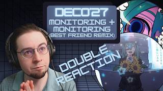 1st Time Reaction! Deco*27  - Monitoring + Monitoring (Best Friend Remix)