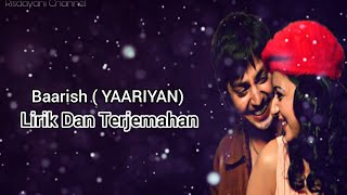 Baarish || Yaariyan Full lyrics and Terjemahan