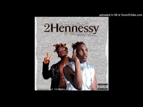 Lamar GanG - 2Hennessy(Maame Remix) ft. Quamina MP.(Official Audio)