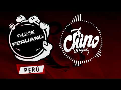 Dj Chino El Original - Mix Rock Peruano [2019]