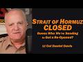 STRAIT Of HORMUZ CLOSED Guess Who We Re Sending To Get It Re Opened Lt Col Daniel Davis
