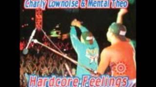 Charlie Lownoise & Mental Theo - Hardcore Feelings (Club Mix)