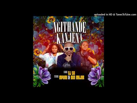 Dj Sk-Ngithande Kanjena.Ft Mpumi & Ben Major(Official Audio)
