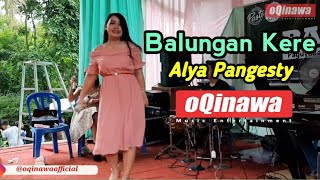 Download lagu Balungan Kere OQINAWA || Alya Pangesty || Aniv PASTI Karangkemojing mp3