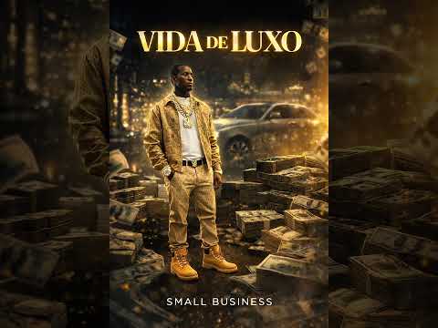Small business - Vida De Luxo (Official Áudio)