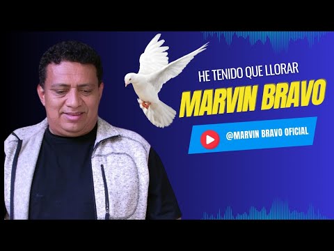 MARVIN BRAVO - HE TENIDO QUE LLORAR / OFICIAL VIDEO