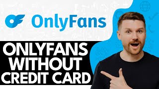 How To Get OnlyFans Without Credit Card (2024)