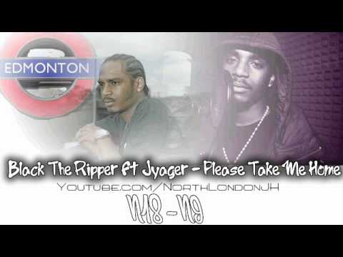 Black The Ripper Ft Jyager - Please Take Me Home