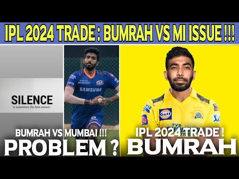 IPL 2024 : CSK To Trade 😱 Jasprit Bumrah Vs Mumbai Indians Issue
