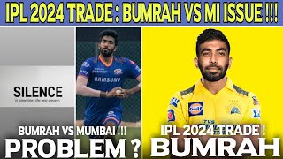 IPL 2024 : CSK To Trade 😱 Jasprit Bumrah Vs Mumbai Indians Issue