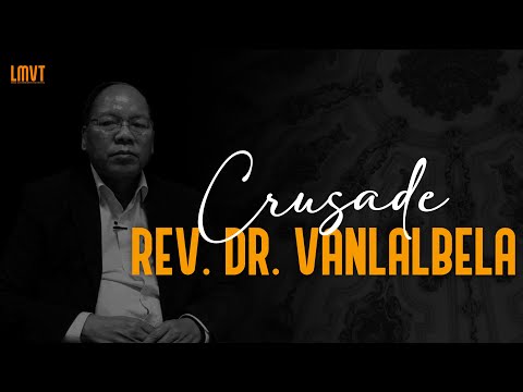 Crusade 2023 Sermon 3-na | Rev Dr Vanlalbela